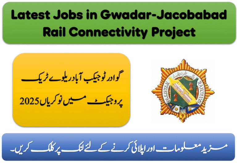 Latest Jobs in Gwadar-Jacobabad Rail Connectivity Project